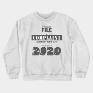 2020 complaint Crewneck Sweatshirt